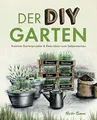 Der DIY Garten – Kreative Gartenprojekte und Deko-I... | Buch | Zustand sehr gut