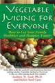 Andrew W. Saul Helen Saul Case Juicing for Everyone (Taschenbuch)