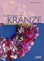 Floristische Kränze. Dekorative Ideen für Tür und Wand v... | Buch | Zustand gut
