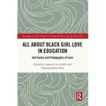 All About Black Girl Love in Education / Taylor & Francis Ltd (Sales) / Taschenbuch