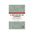 Taylor & Francis All About Black Girl Love in Education (Englisch, Autumn A. Griffin, Yolanda Sealey-Ruiz, 2024) (47739213)