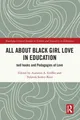 All About Black Girl Love in Education: bell hooks and Pedagogies of Love