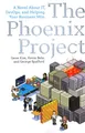The Phoenix Project: A Novel About IT, DevOps, and Helping Your Business Win