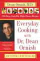 Everyday Cooking with Dr. Dean Ornish: 150 Easy, Low-Fat, High-Flavor Recipes