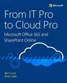From IT Pro to Cloud Pro Microsoft Offic..., Curry, Ben