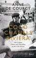 Anne de Courcy / Coco Chanels Riviera: Vom Lieben, Leben und Überleben an de ...