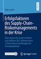 Erfolgsfaktoren des Supply-Chain-Risikomanagements in der Krise: Eine empirische Analyse kleiner und mittlerer B2C-Unternehmen in Deutschland am Beispiel der Coronapandemie