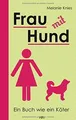 Frau mit Hund: Ein Buch wie ein Köter von Knies, Me... | Buch | Zustand sehr gut
