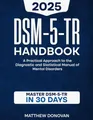 DSM-5-TR Handbook: A Practical Approach to the Diagnostic and Statistical Manual of Mental Disorders