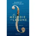 HarperCollins Die Melodie der Lagune (Deutsch, Harriet Constable, Edith Beleites, 2025) (54602803)