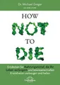 How Not to Die: Entdecken Sie Nahrungsmittel, die I... | Buch | Zustand sehr gut
