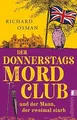 Der Donnerstagsmordclub und der Mann, der zweimal starb:... | Buch | Zustand gut