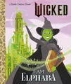 I Am Elphaba (Little Golden Books; Wicked)