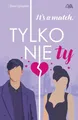 It's a match. Tylko nie ty - Żaneta Zgliczyńska - NEW - POLSKA KSIĄŻKA