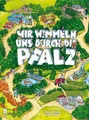 Wir wimmeln uns durch die Pfalz: Sieben große Wimmelbilder mit liebevollen Alltagsgeschichten und Pfälzer Sehenswürdigkeiten als Kulisse