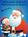 Mein großes Malbuch Weihnachten für Kinder: Weihnachten Ausmalbuch mit 50 Bildern, geeignet für Kinder ab 2 Jahren