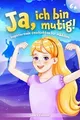 Ja, ich bin mutig!: Ein Kinderbuch voll mit pädagog... | Buch | Zustand sehr gut