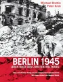 Berlin 1945: Leben nach dem Zweiten Weltkrieg