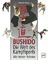 Bushido - Die Welt des Kampfsports: Stile - Meister - Te... | Buch | Zustand gut