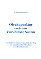 Ohrakupunktur nach dem Vier-Punkte System | Bodo Wettingfeld | Taschenbuch
