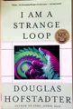 I Am a Strange Loop: By Douglas R. Hofstadter Hofstadter, Douglas R: