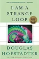 I Am a Strange Loop Douglas R. Hofstadter