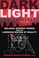 Dark Light Consciousness: Melanin, Serpent Power, a... | Buch | Zustand sehr gut