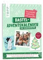 Bastel-Adventskalender zum Selbstgestalten. Das persönliche Geschenk für Lieblin
