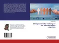 Ethiopian media framing on the issue of labour migration | Berhane Sisay | Buch