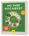 365 Tage Hochbeet: 365 Tage Hochbeet: Ganzjährig frisches Gemüse anbauen und ernten – mit Tipps und Tricks für Anfänger und Selbstversorger-Profis | Garten-Ratgeber (GU Garten Extra)