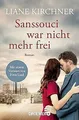 Sanssouci war nicht mehr frei: Roman | Mit einem Vo... | Buch | Zustand sehr gut