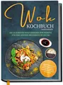 Wok Kochbuch vegetarisch: Die leckersten vegetarischen Wok Rezepte für eine ...