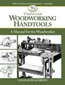 Traditional Woodworking Handtools: A Manual for the Woodworker (Illustrated Workshop, Band 2)