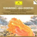Tchaikovsky: "1812" Overture; Capriccio italien; Romeo & Juliet; Francesca da