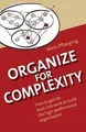 Organize for Complexity: How to Get Life Back Into Work ... | Buch | Zustand gut