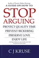 A guide on how to STOP ARGUING: Protect quality time, prevent bickering, preserve love, enjoy life.