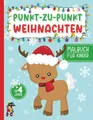 Punkt-zu-Punkt - Malbuch Weihnachten für Kinder ab 4 Jahre: Kreativität fördern und Zahlen üben - Beschäftigung zum Advent - Weihnachtsmalbuch für Mädchen und Jungen von 4-8 Jahre