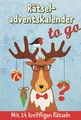 Rätseladventskalender to go: Mit 24 kniffligen Rätseln (Adventskalender für Erwachsene - 24 Rätsel)
