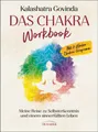 Ratgeber Das Chakra Workbook Meine Reise zu Selbsterkenntnis und einem sinnerfü Kalashatra Govinda