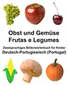 Deutsch-Portugiesisch (Portugal) Obst und Gemüse/Frutas e Legumes Zweisprachiges Bilderwörterbuch für Kinder (FreeBilingualBooks.com)