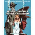 Raymond Chandler's Trouble Is My Business