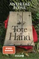 Tote Hand: Kriminalroman: Kriminalroman | Ein Bayern-Krimi: Schwarzhumorig, typisch bayrisch und hochspannend (Ein Wallner & Kreuthner Krimi, Band 8)