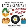The Very Hungry Caterpillar Eats Breakf..., Carle, Eric