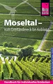 Reise Know-How Reiseführer Moseltal – vom Dreiländereck bis Koblenz