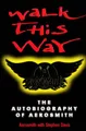Walk This Way: The Autobiography Of Aerosmith by Davis, Stephen 0753502895