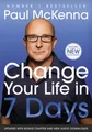 Change Your Life In Seven Days: The No. 1 Bestseller by Paul McKenna
