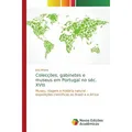 Novas Edicioes Academicas Colecções, gabinetes e museus em Portugal no séc. XVIII (João Brigola, 2019) (56110848)