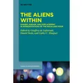 De Gruyter The Aliens Within (Englisch, Daniel Stein, Cathy Covell Waegner, Geoffroy de Laforcade, 2024) (57042117)