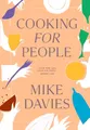 Cooking for People: The must-have cookbook filled with recipes for dinner party hosting and cosy family seasonal menu planning