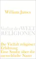 James William Die Vielfalt religiöser Erfahrung